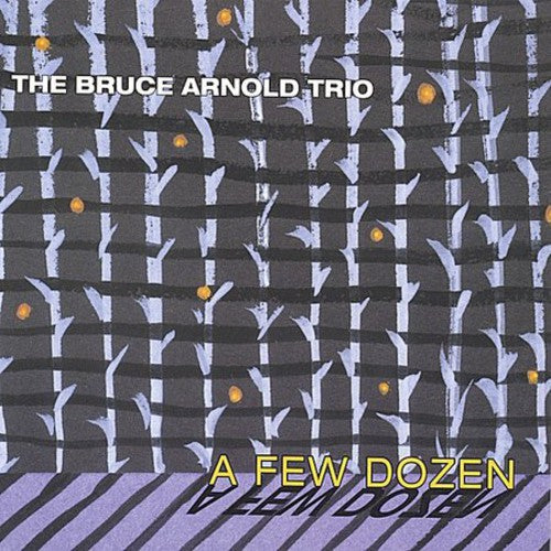 Bruce Arnold Trio - Few Dozen - Music CD
