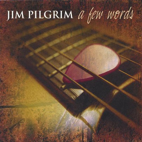 Pilgrim,jim - Few Words - Music CD