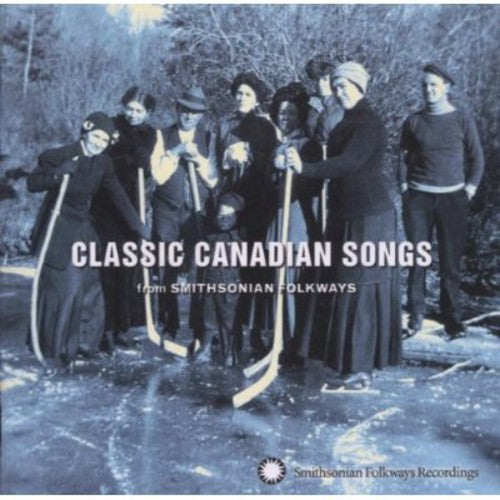the album cover for Classic Canadian Songs From Smithsonian Folkways - Classic Canadian Songs from Smithsonian Folkways
