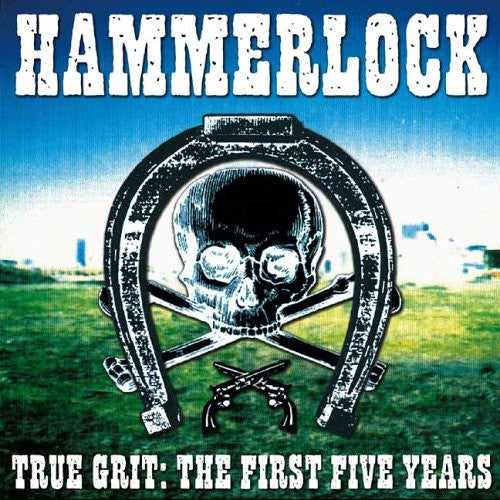 Hammerlock - True Grit: The First Five Years - Music CD