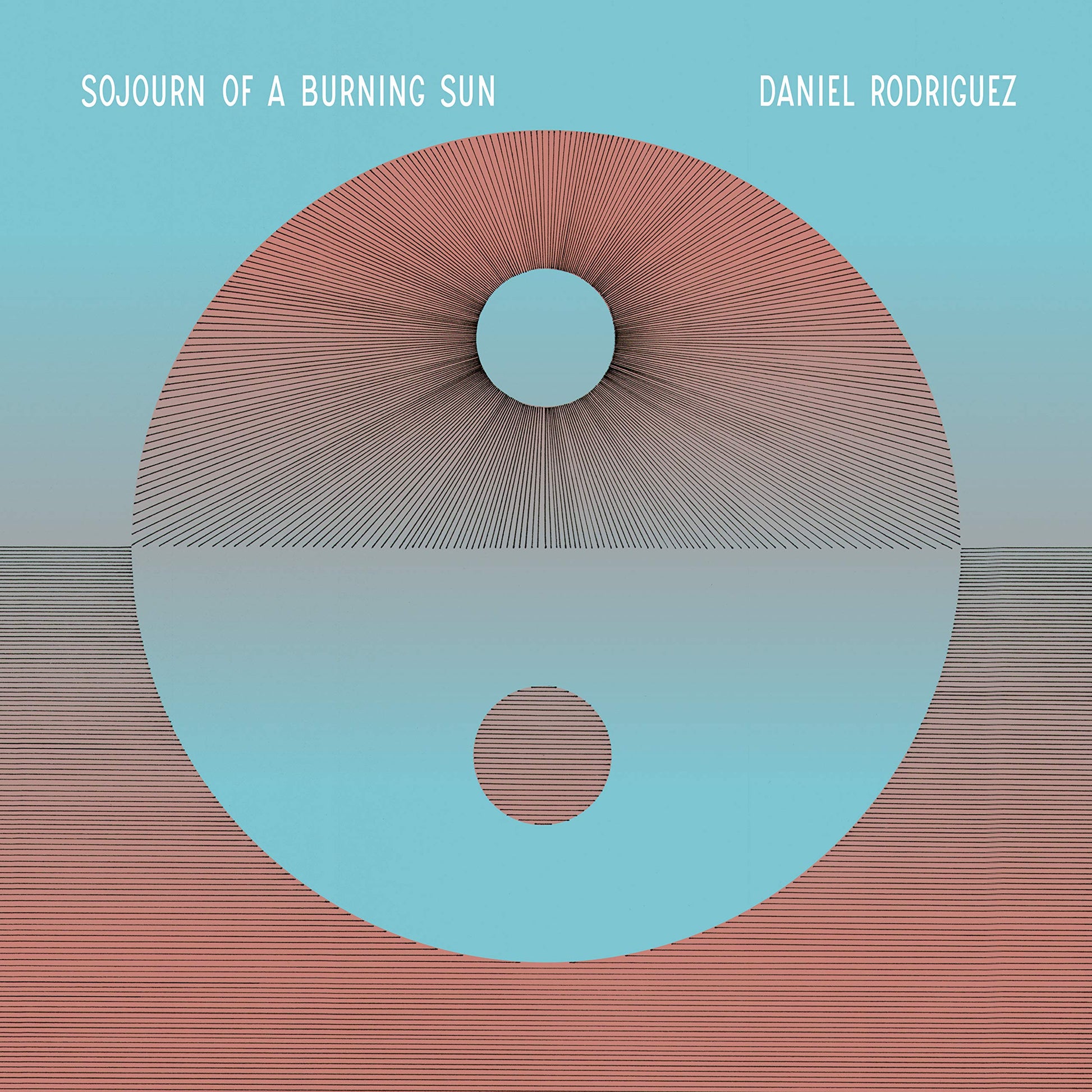 Daniel Rodriguez - Sojourn Of A Burning Sun [LP] Vinyl Record Album Cover
