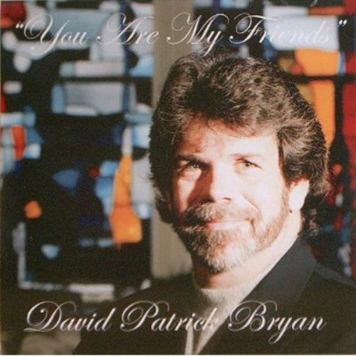 the album cover for David Patrick Bryan - You Are My Friends