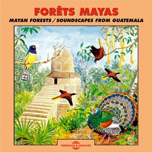 Sounds Of Nature - Mayan Forests: Soundscapes From Guatemala - Music CD