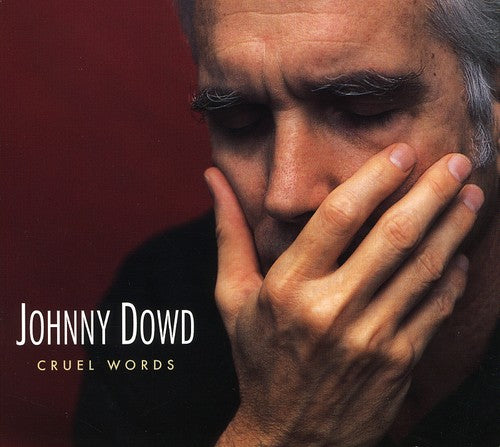 Dowd,johnny - Cruel Words - Music CD