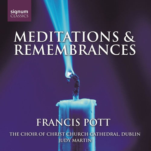 Pott / Choir Of Christ Church Dublin / Martin - Meditations & Remembrances - Music CD