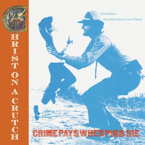 Christ on a Crutch - Crime Pays when Pigs Die Vinyl Record