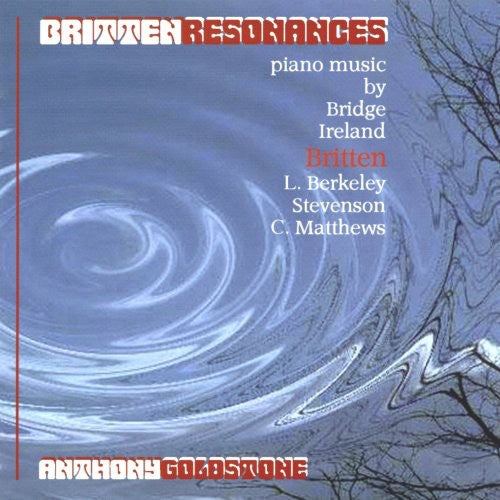 Britten / Bridge / Ireland / Goldstone - Britten Resonances - Music CD