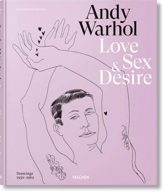 Andy Warhol. Love, Sex, and Desire. Drawings 1950–1962 (German, French, English) Book