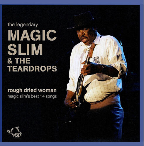 Magic Slim & Teardrops - Rough Dried Woman - Music CD