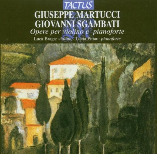 Martucci / Sgambati / Braga / Pittau - Music For Violin & Piano - Music CD