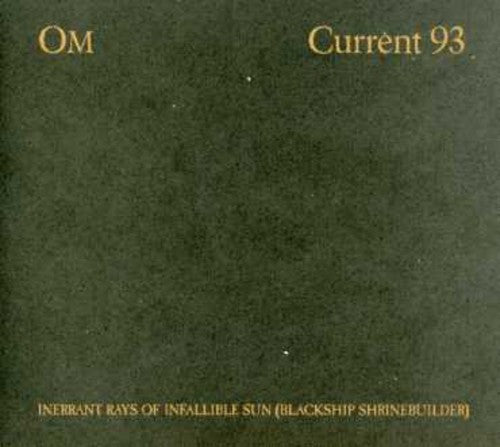 Current 93 / Om - Inerrant Rays Of Infallible Sun - Music CD