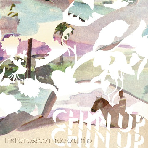 the album cover for Chin Up Chin Up - This Harness Can't Ride Anything