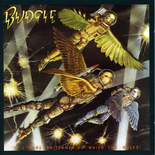 Budgie - If I Were Brittania I'd Waive The Rules - Music CD
