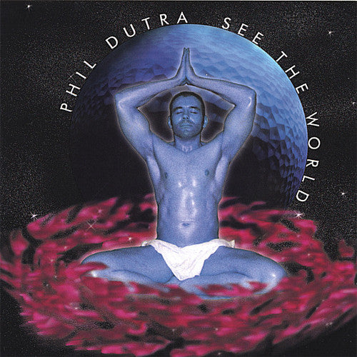 Dutra,phil - See The World - Music CD
