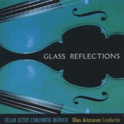 Glass / Cello Octet Conjunto Iberico / Arizcuren - Reflections - Music CD