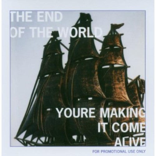 End Of The World - You're Making It Come Alive - Music CD