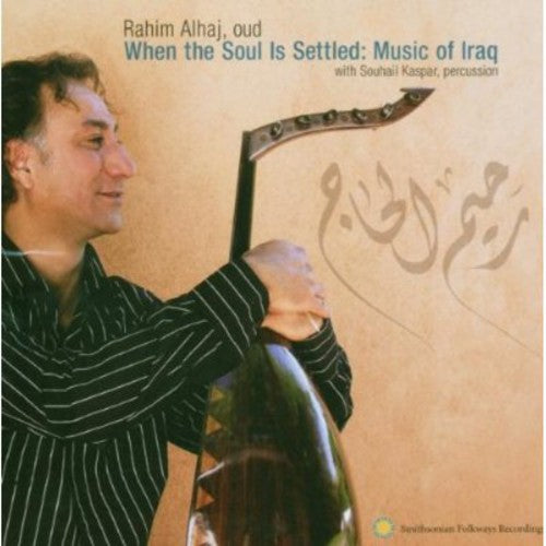 Al Haj,rahim / Kasper,souhail - When The Soul Is Settled: Music Of Iraq - Music CD