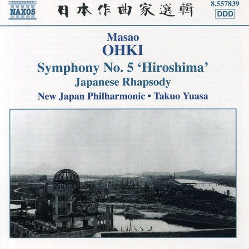 Ohki / New Japan Philharmonic / Yuasa - Symphony No 5 Hiroshima - Music CD