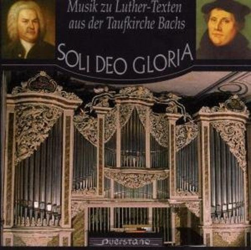 Bach / Friedrich / Luther - Soli Deo Gloria - Music CD