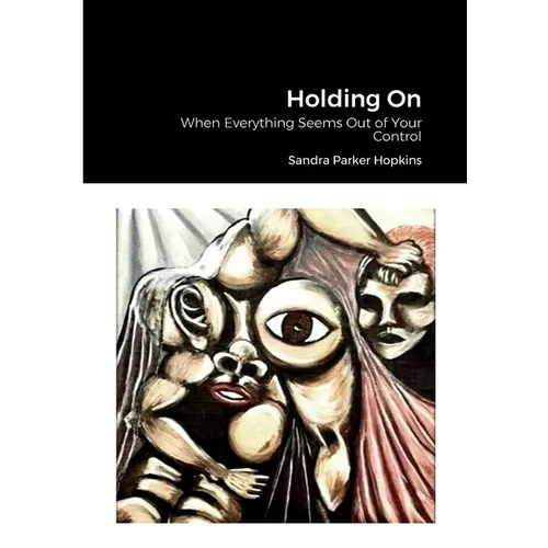 Holding On: When Everything Seems Out of Your Control