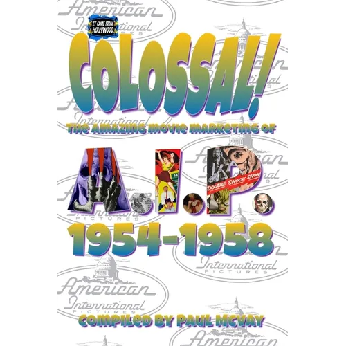 It Came From Hollywood: Colossal! AIP 1954-1958