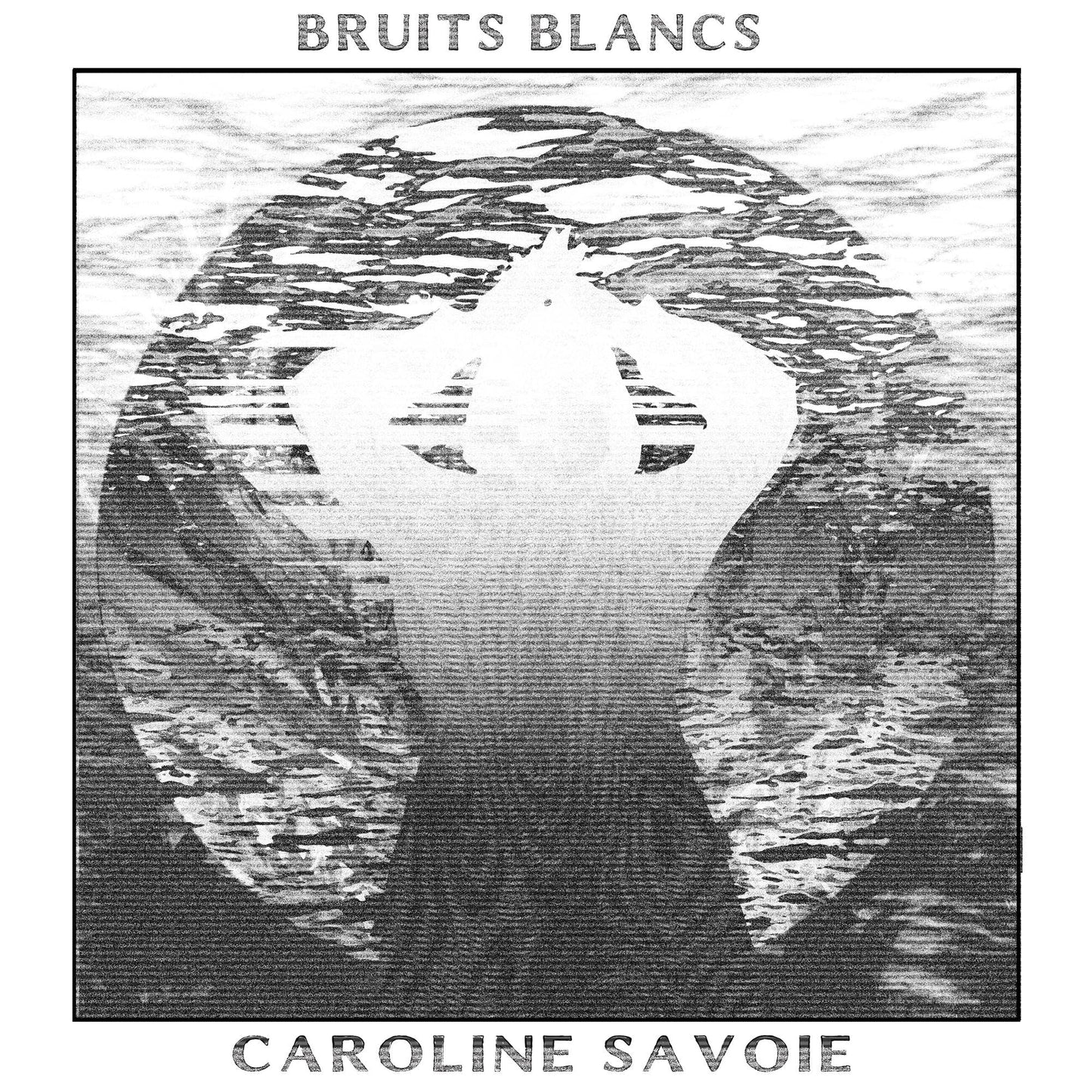 Caroline Savoie - Bruits Blancs [LP] Vinyl Record