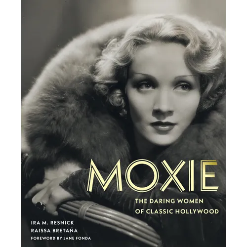 Moxie: The Daring Women of Classic Hollywood