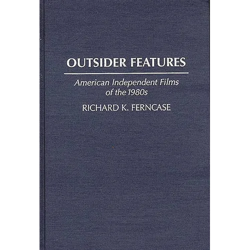 Outsider Features: American Independent Films of the 1980s