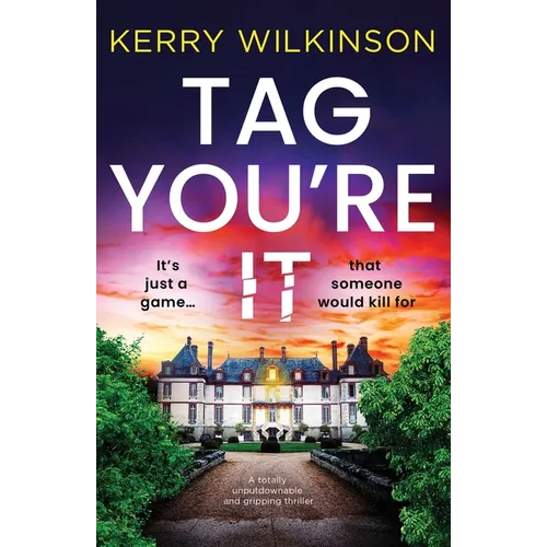 Tag, You're It: A totally unputdownable and gripping thriller