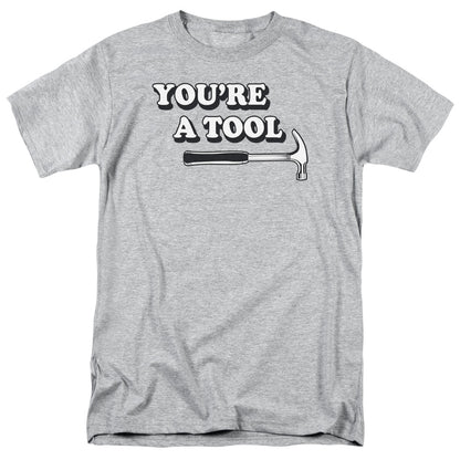 Youre A Tool Mens T Shirt Athletic Heather