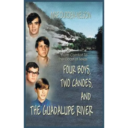 Four Boys, Two Canoes, and the Guadalupe River
