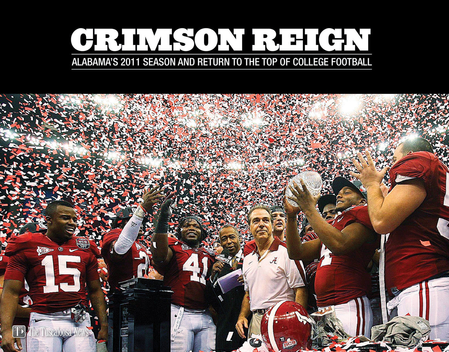 Crimson Reign: Alabama's 2011 Season and Return to the top of College Football Book