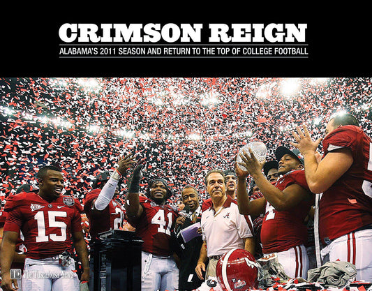 Crimson Reign: Alabama's 2011 Season and Return to the top of College Football Book