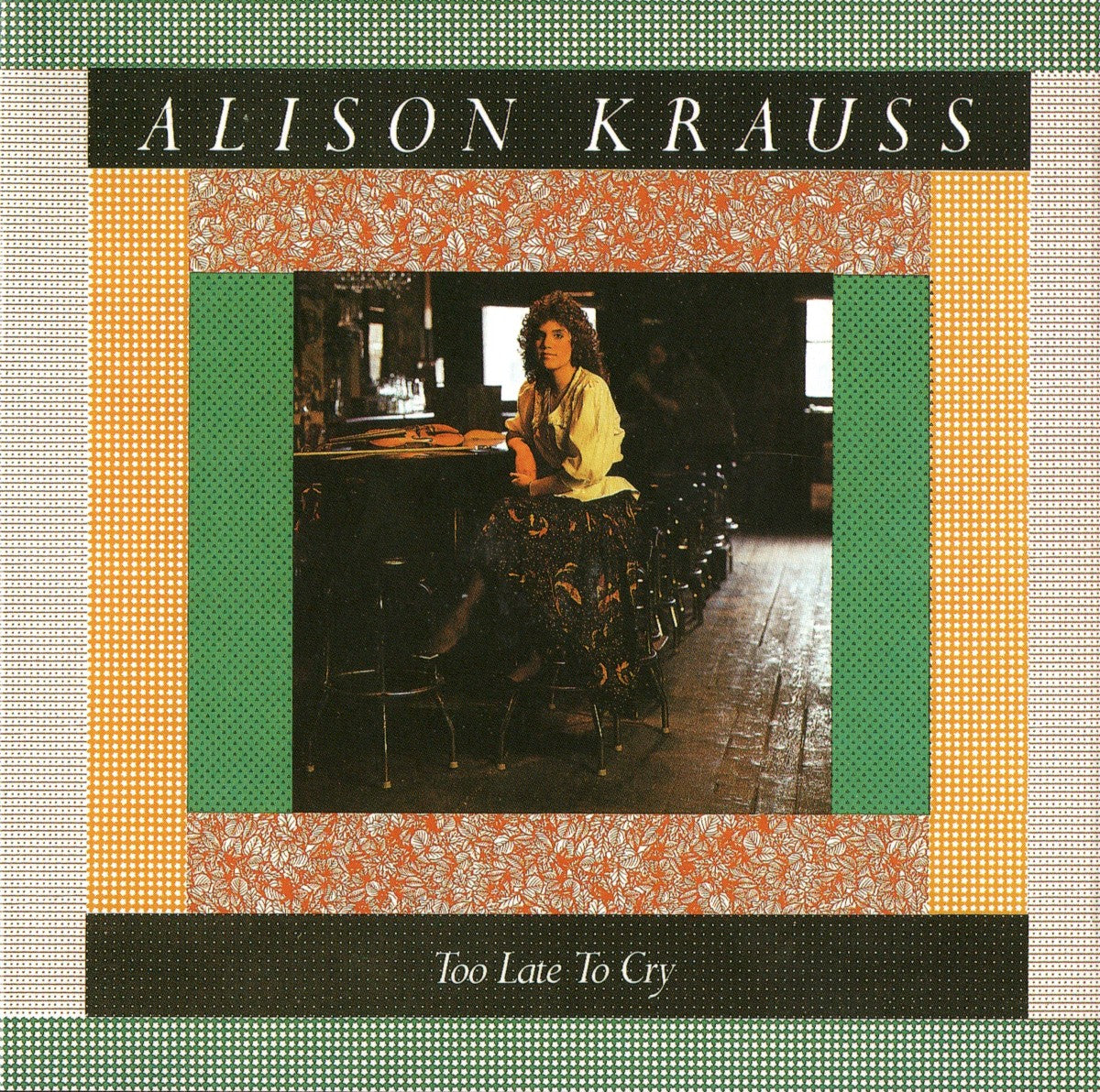 Alison Krauss – Too Late to Cry Music CD