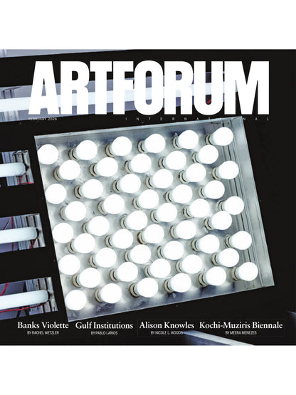 Artforum - February 2026: Art Of Banks Violette, Gulf Art Institutions, Paranormal Archive Of Sorrat, A Century Of Avant-Garde Advertising, The Institute for Postnatural Studies, Alison Knowles & More