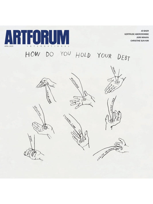 Artforum - April 2025: Jo Baer On Abstract Art Limits, How AI & Art Merge, Gertrude Abercrombie, Joirí Minaya, Christine Sun Kim On Debt & Disability, Suzanne Santoro’s Portfolios & More!