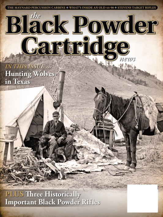 Black Powder Cartridge News - Winter 2023: 3 Historically Important Black Powder Rifles, Maynard Percussion Carbine, What's Inside An Old 44-90, Stevens Target Rifles, Hunting Wolves & Reviews!