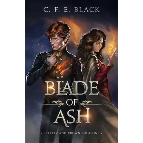 Blade of Ash: Scepter and Crown Book One