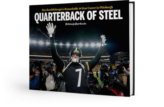 Quarterback of Steel: Ben Roethlisberger’s Remarkable 18-Year Career in Pittsburgh Book