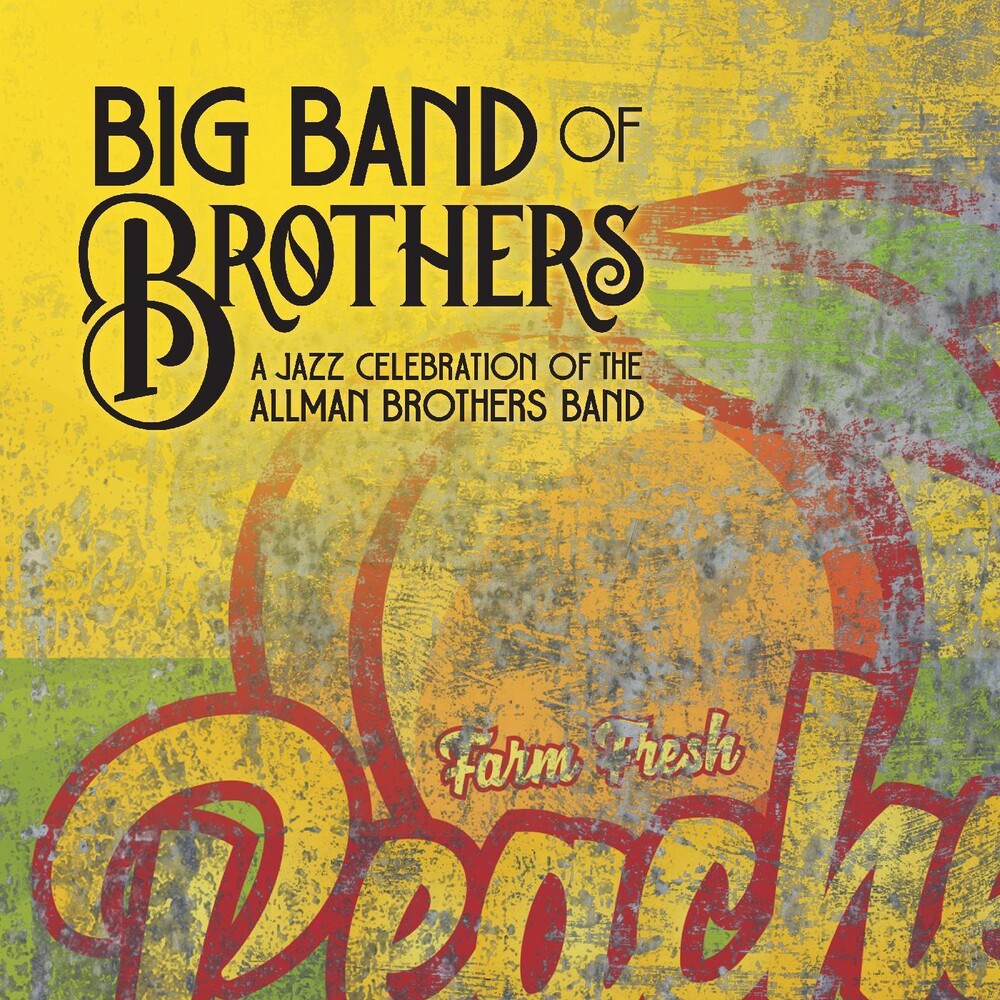 Big Band of Brothers – Jazz Celebration Of The Allman Brothers Band Music CD
