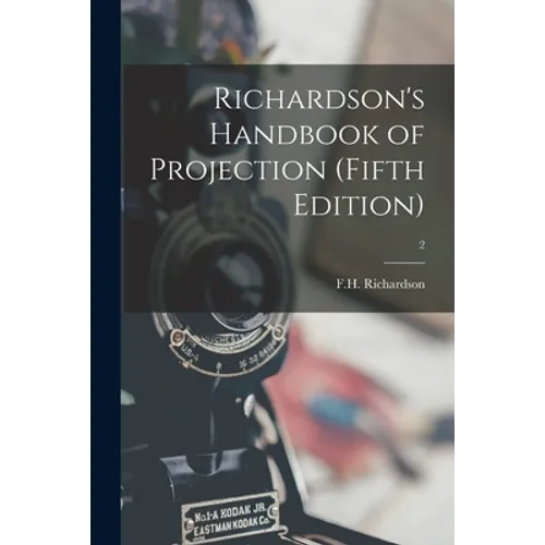 Richardson's Handbook of Projection (fifth Edition); 2