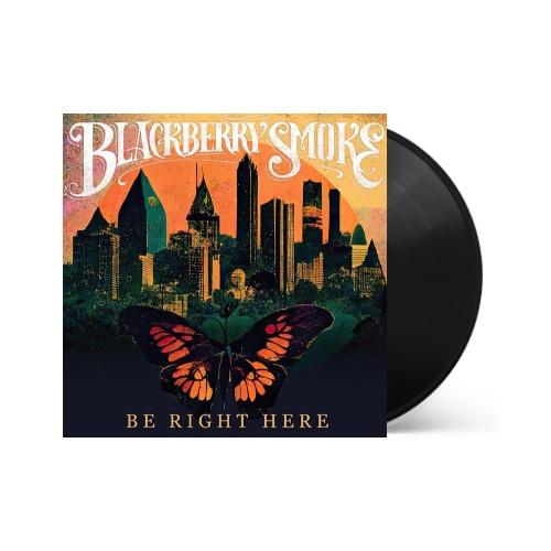 Blackberry Smoke - Be Right Here Vinyl Record