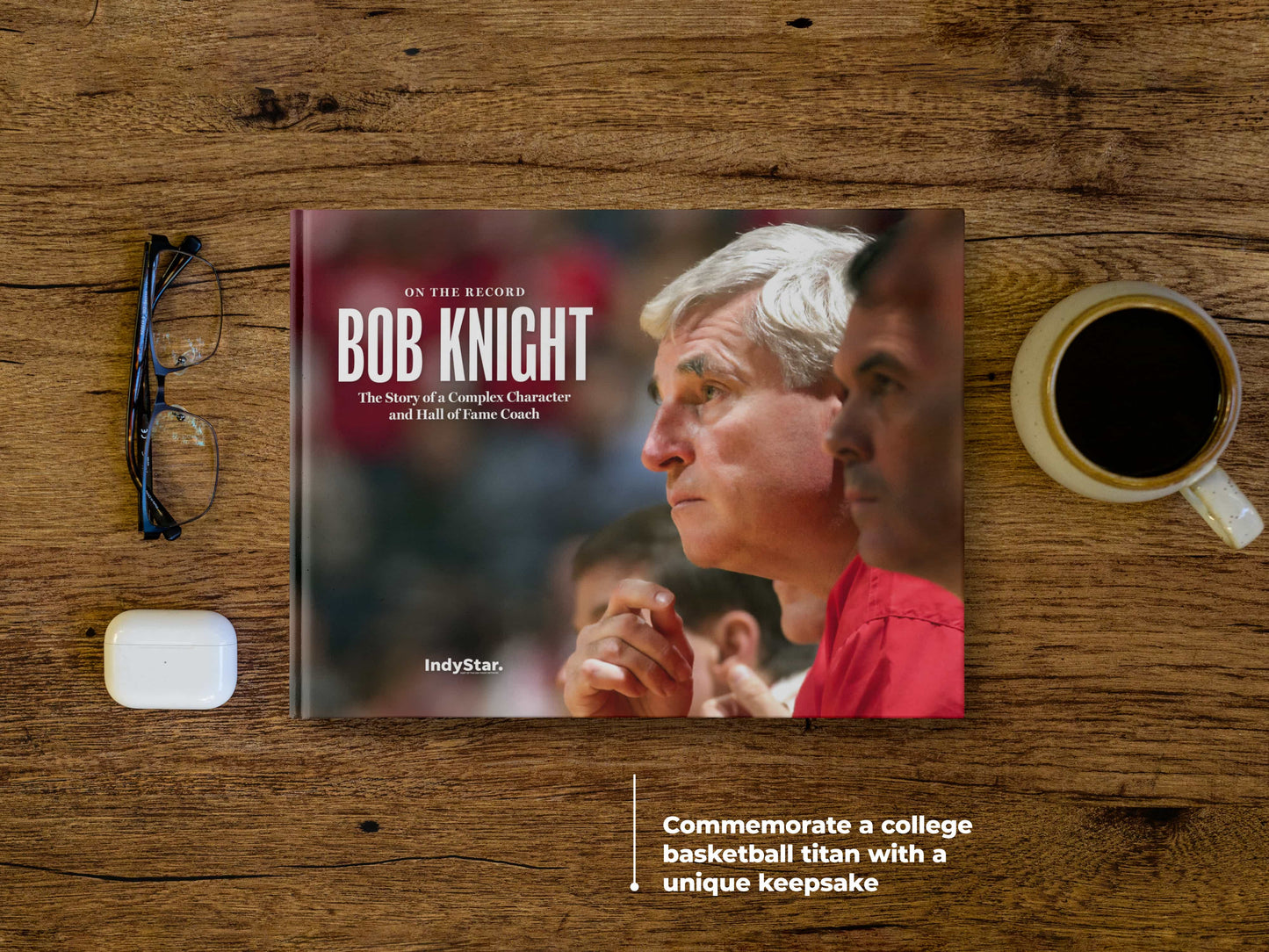 Bob Knight: On the Record: The Story of a Complex Character and Hall of Fame Coach