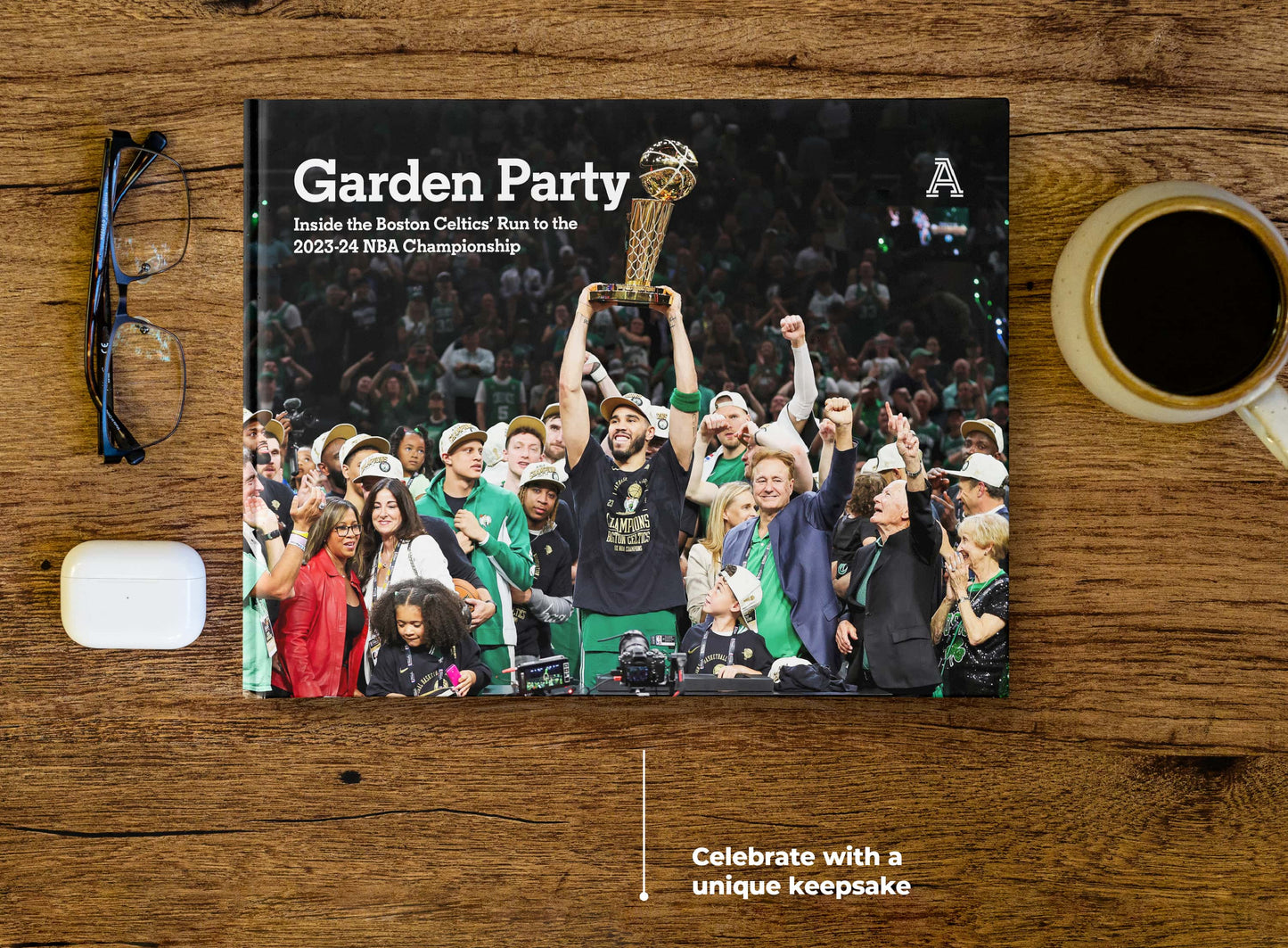 Garden Party Inside the Boston Celtics’ Run to the 2023-24 NBA Championship Book