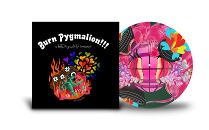 Burn Pygmalion!!! - Picture Disc LP - Needlejuice Records - Vinyl Record
