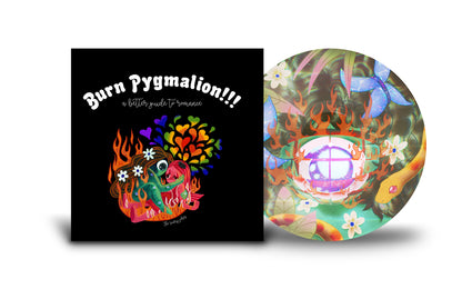Burn Pygmalion!!! - Picture Disc LP - Needlejuice Records - Vinyl Record