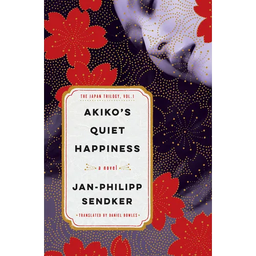 Akiko's Quiet Happiness: The Japan Trilogy, Vol. 1