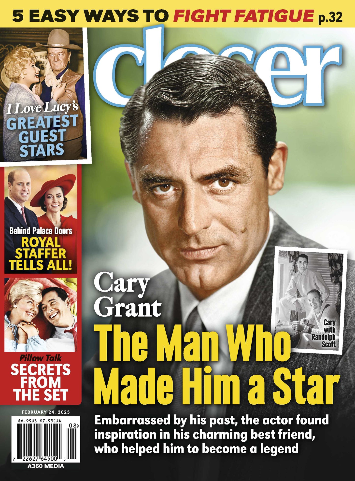 Closer - 02.24.25:  Cary Grant The Man Who Made Him A Star, 5 Easy Ways To Fight Fatigue, I Love Lucy's Greatest Guest Stars, Royal Staffer Tells All, Pillow Talk Secrets From The Set & More!