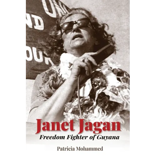 Janet Jagan: Freedom Fighter of Guyana