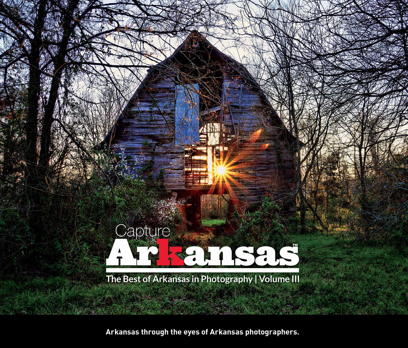 Capture Arkansas III: The Best of Arkansas in Photography Book